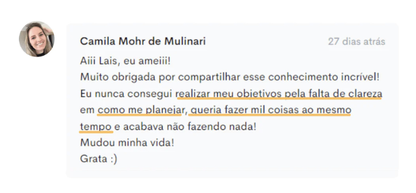 A Camila teve mais clareza das próximas ações do negócio