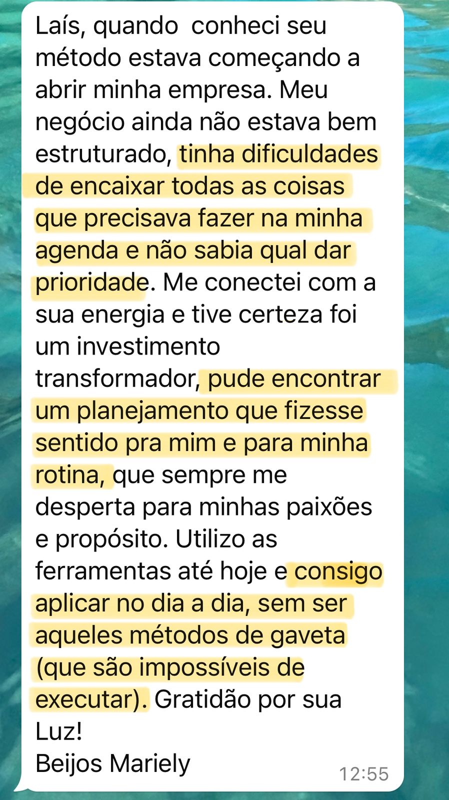 A Mariely conseguiu encontrar um planejamento que fizesse sentindo para ela e que coubesse dentro da sua rotina.