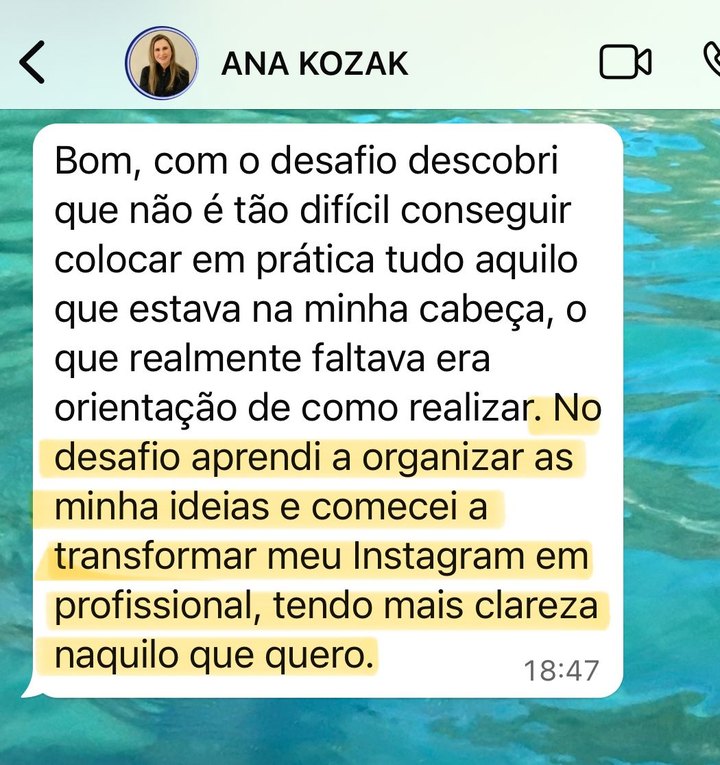 Depoimento de Ana Kozak: no desafio aprendi a organizar as minhas ideias e comecei a transformar meu Instagram em profissional, tendo mais clareza naquilo que quero.