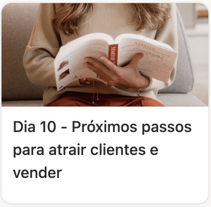 Aula Dia 10 - Próximos passos para atrair clientes e vender