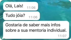 Mensagem no WhatsApp: Olá, Laís! Tudo jóia? Gostaria de saber mais infos sobre a sua mentoria individual.